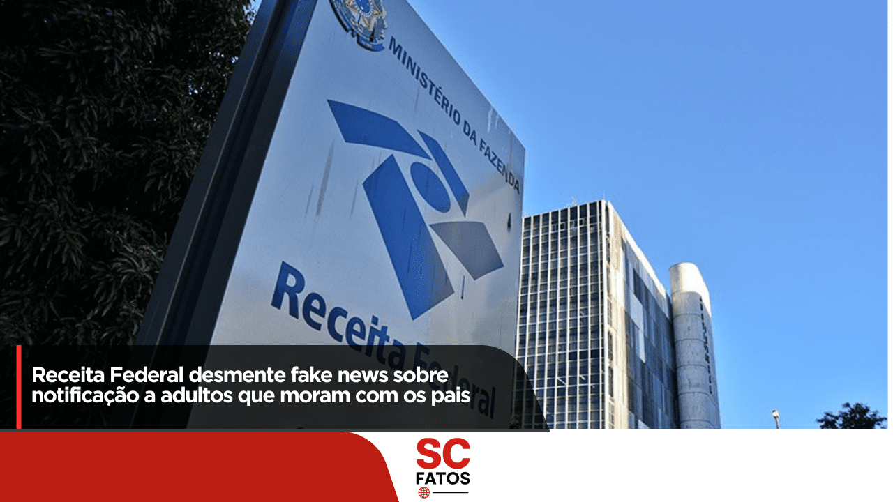 Receita Federal desmente fake news sobre notificação a adultos que moram com os pais