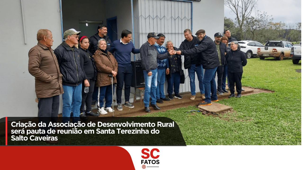 Criação da Associação de Desenvolvimento Rural será pauta de reunião em Santa Terezinha do Salto Caveiras