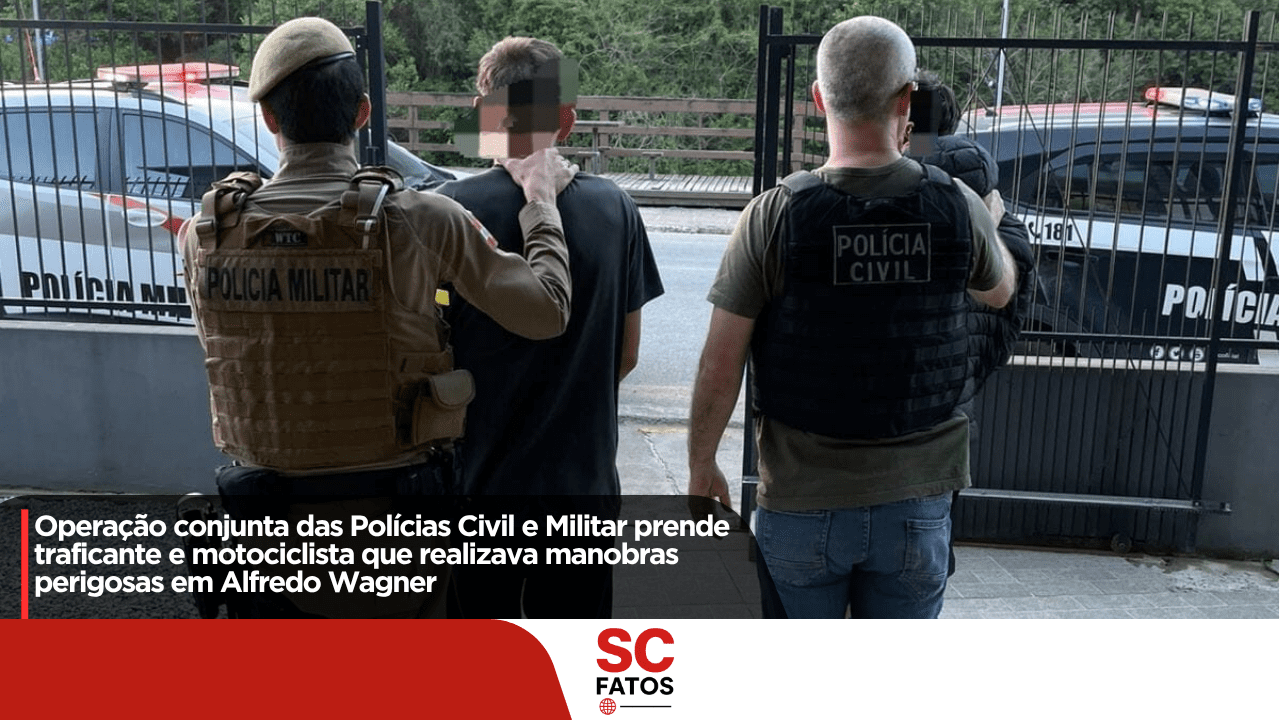 Operação conjunta das Polícias Civil e Militar prende traficante e motociclista que realizava manobras perigosas em Alfredo Wagner