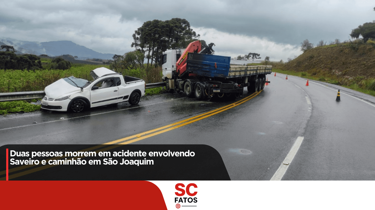 Duas pessoas morrem em acidente envolvendo Saveiro e caminhão em São Joaquim