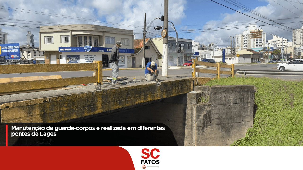 Manutenção de guarda-corpos é realizada em diferentes pontes de Lages