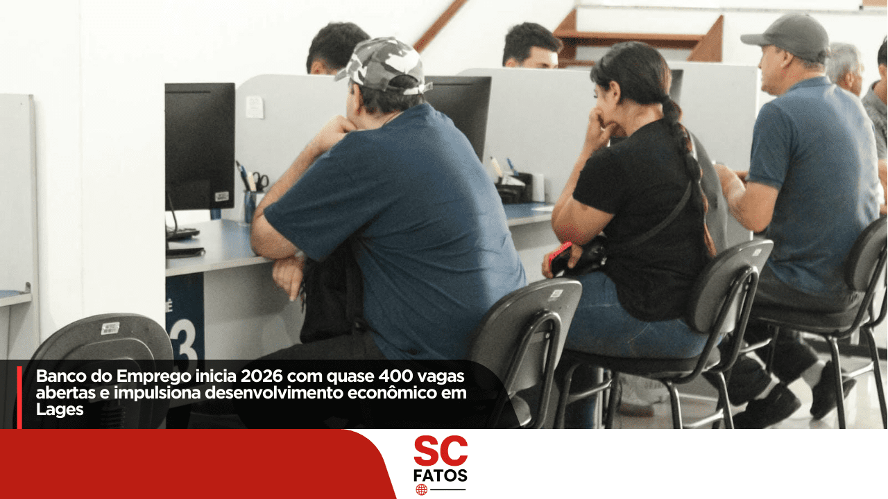 Banco do Emprego inicia 2026 com quase 400 vagas abertas e impulsiona desenvolvimento econômico em Lages