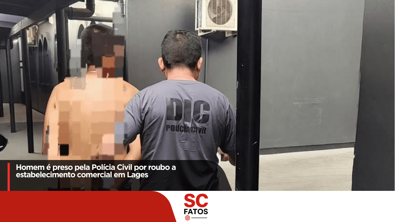 Homem é preso pela Polícia Civil por roubo a estabelecimento comercial em Lages