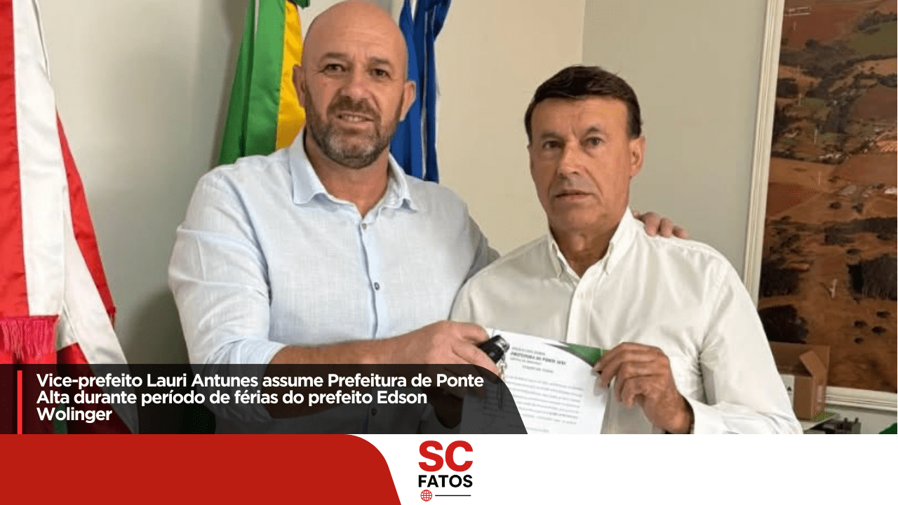 Vice-prefeito Lauri Antunes assume Prefeitura de Ponte Alta durante período de férias do prefeito Edson Wolinger