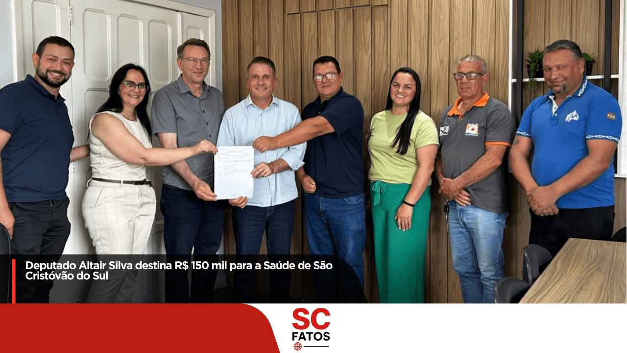 Deputado Altair Silva destina R$ 150 mil para a Saúde de São Cristóvão do Sul