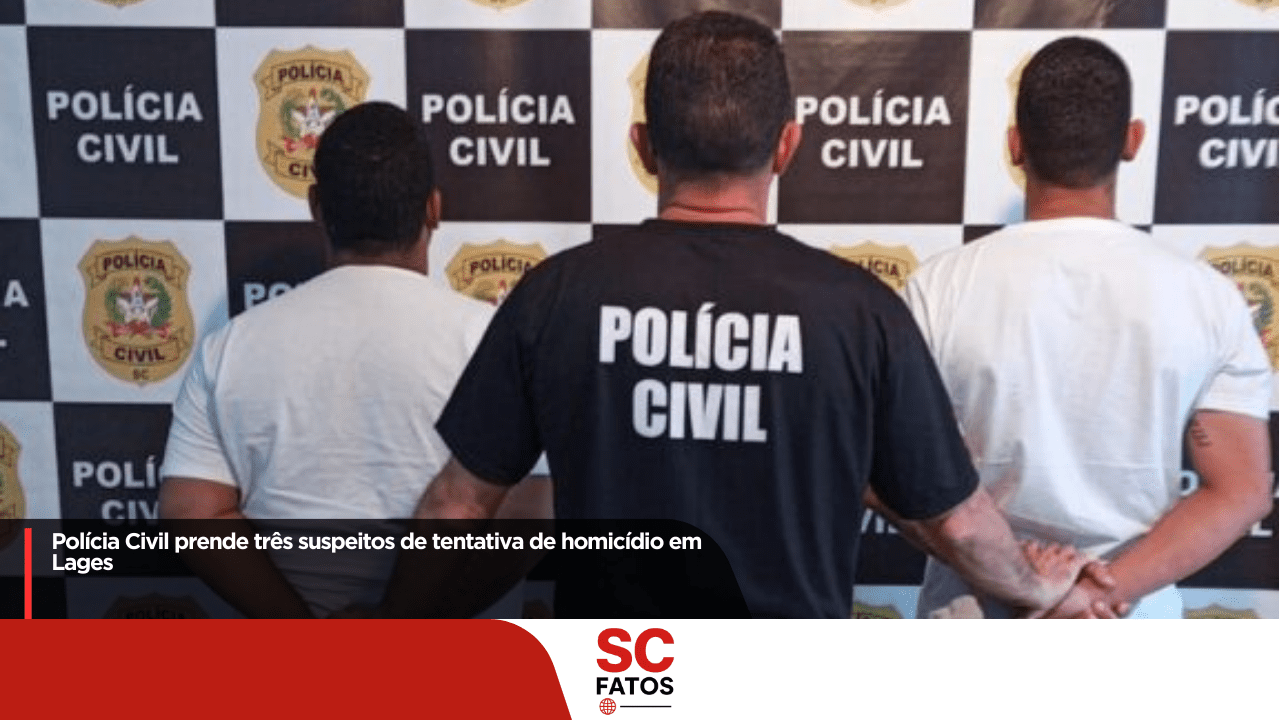 Polícia Civil prende três suspeitos de tentativa de homicídio em Lages
