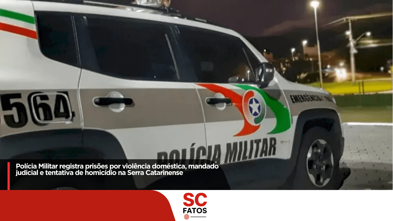 Polícia Militar registra prisões por violência doméstica, mandado judicial e tentativa de homicídio na Serra Catarinense