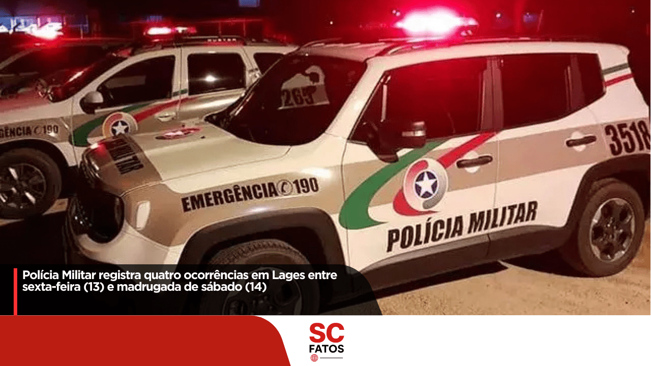ð Polícia Militar registra quatro ocorrências em Lages entre sexta-feira (13) e madrugada de sábado (14)