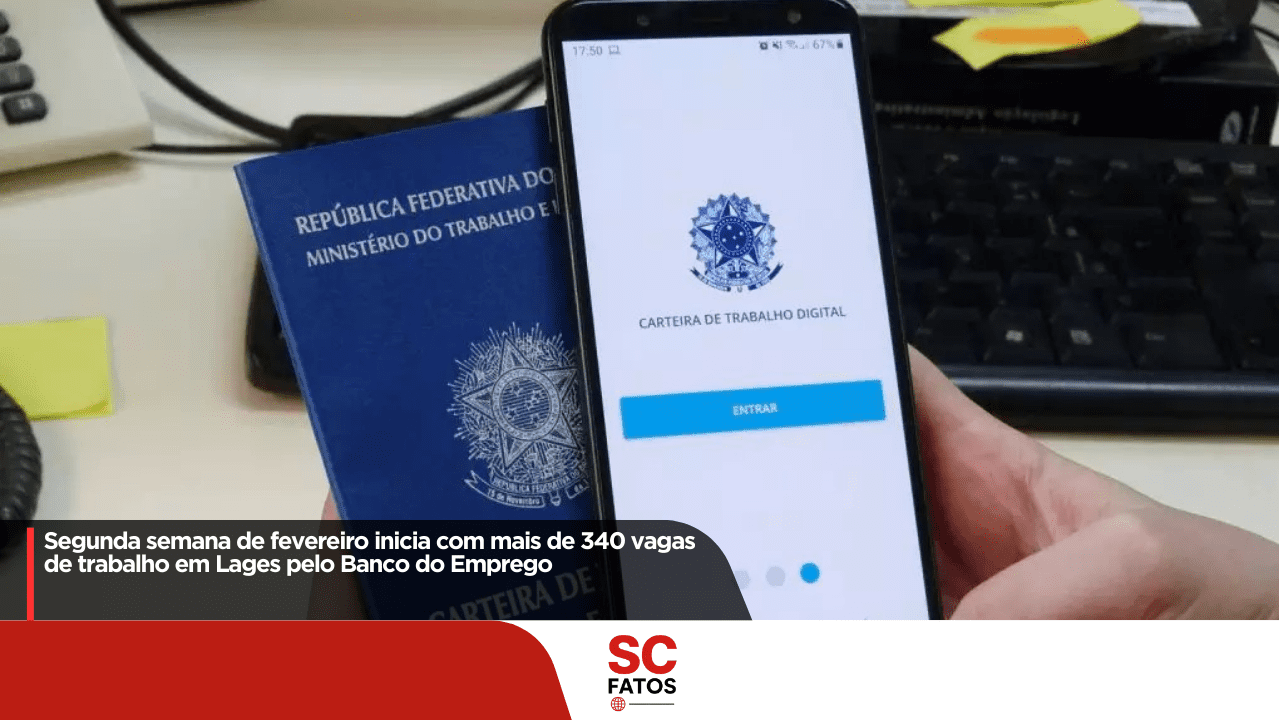Segunda semana de fevereiro inicia com mais de 340 vagas de trabalho em Lages pelo Banco do Emprego