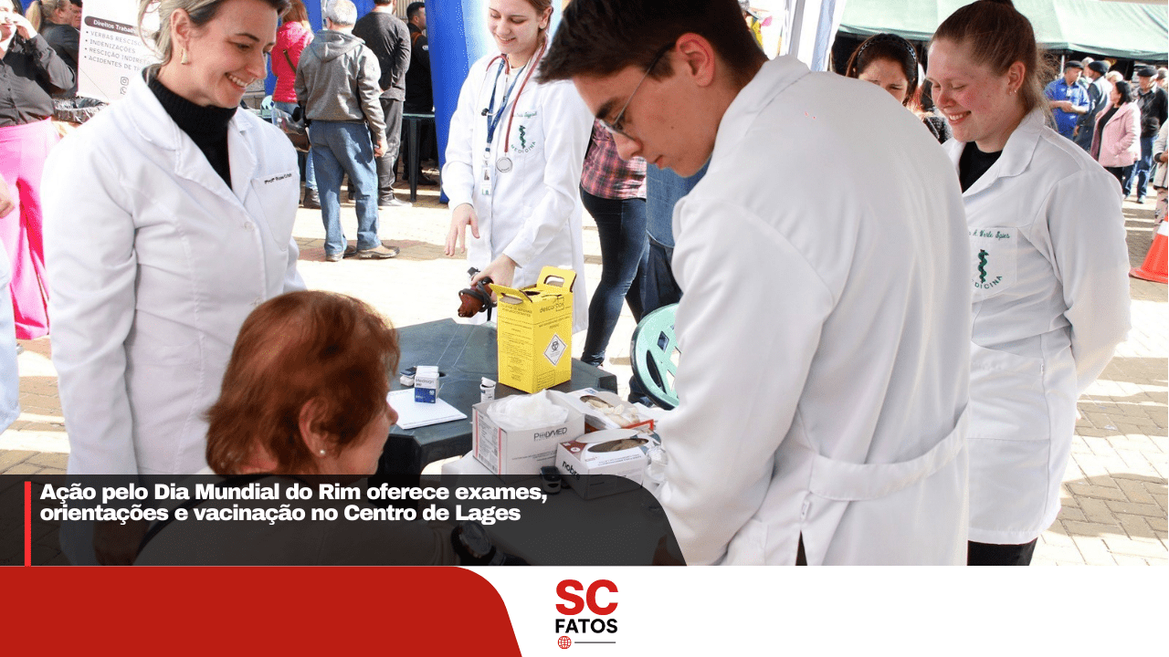 Ação pelo Dia Mundial do Rim oferece exames, orientações e vacinação no Centro de Lages