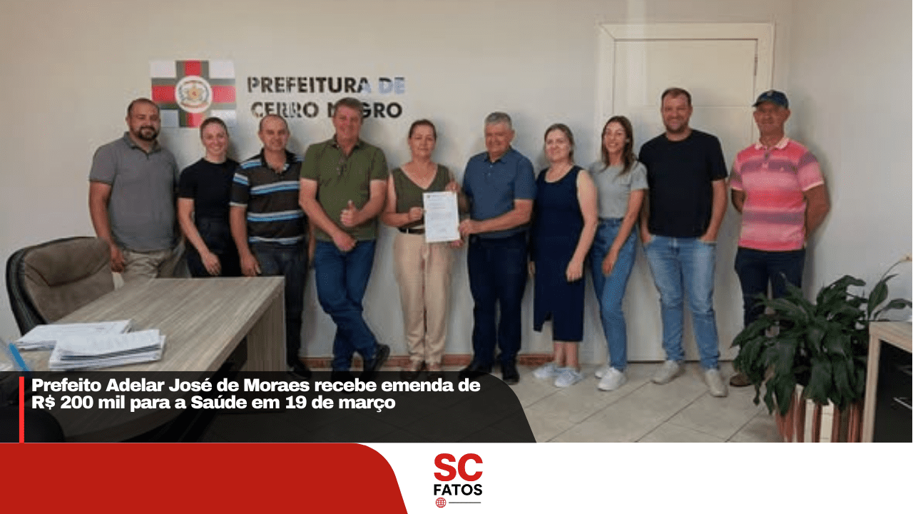 Prefeito Adelar José de Moraes recebe emenda de R$ 200 mil para a Saúde em 19 de março