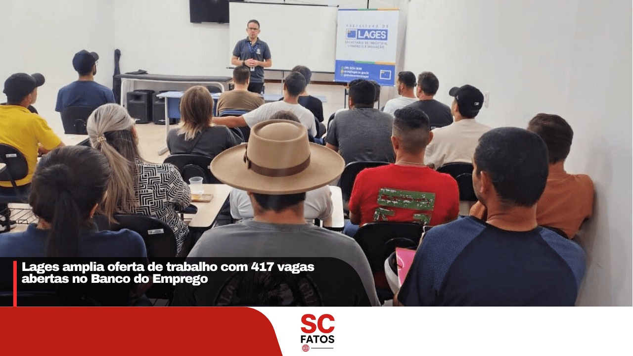 Lages amplia oferta de trabalho com 417 vagas abertas no Banco do Emprego