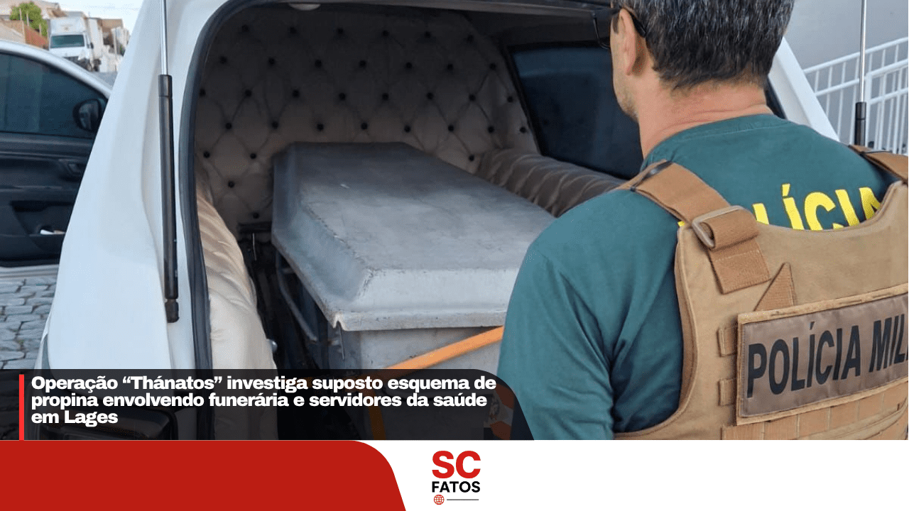 Operação “Thánatos” investiga suposto esquema de propina envolvendo funerária e servidores da saúde em Lages