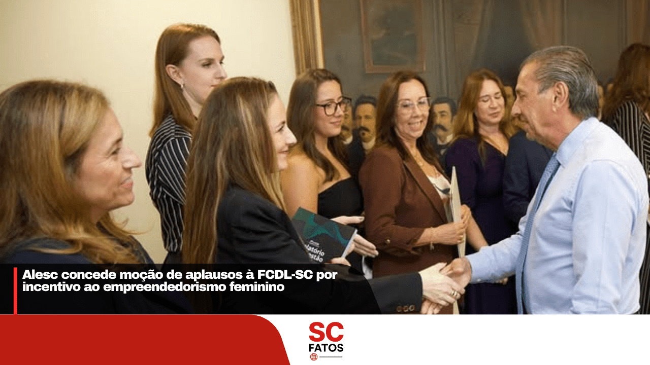 Alesc concede moção de aplausos à FCDL-SC por incentivo ao empreendedorismo feminino