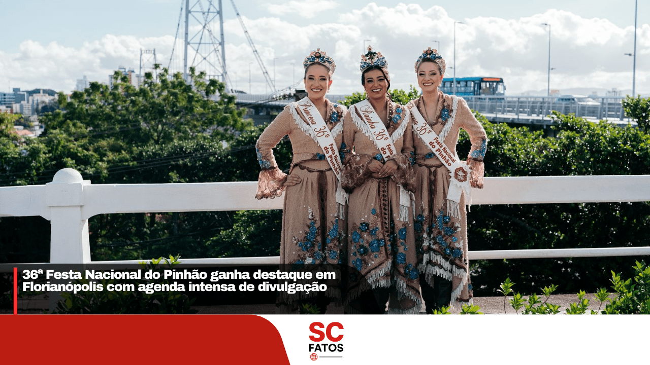 36ª Festa Nacional do Pinhão ganha destaque em Florianópolis com agenda intensa de divulgação