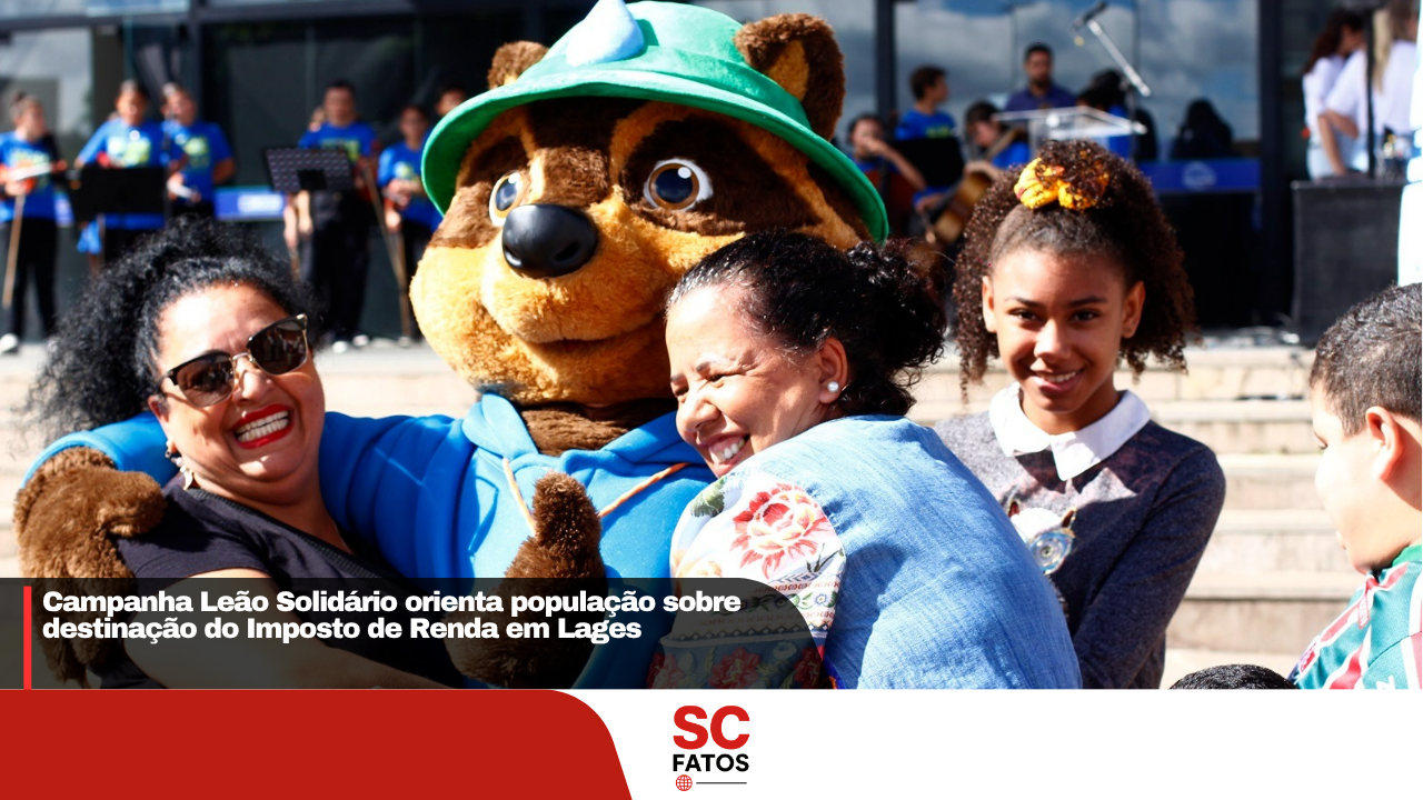 Campanha Leão Solidário orienta população sobre destinação do Imposto de Renda em Lages