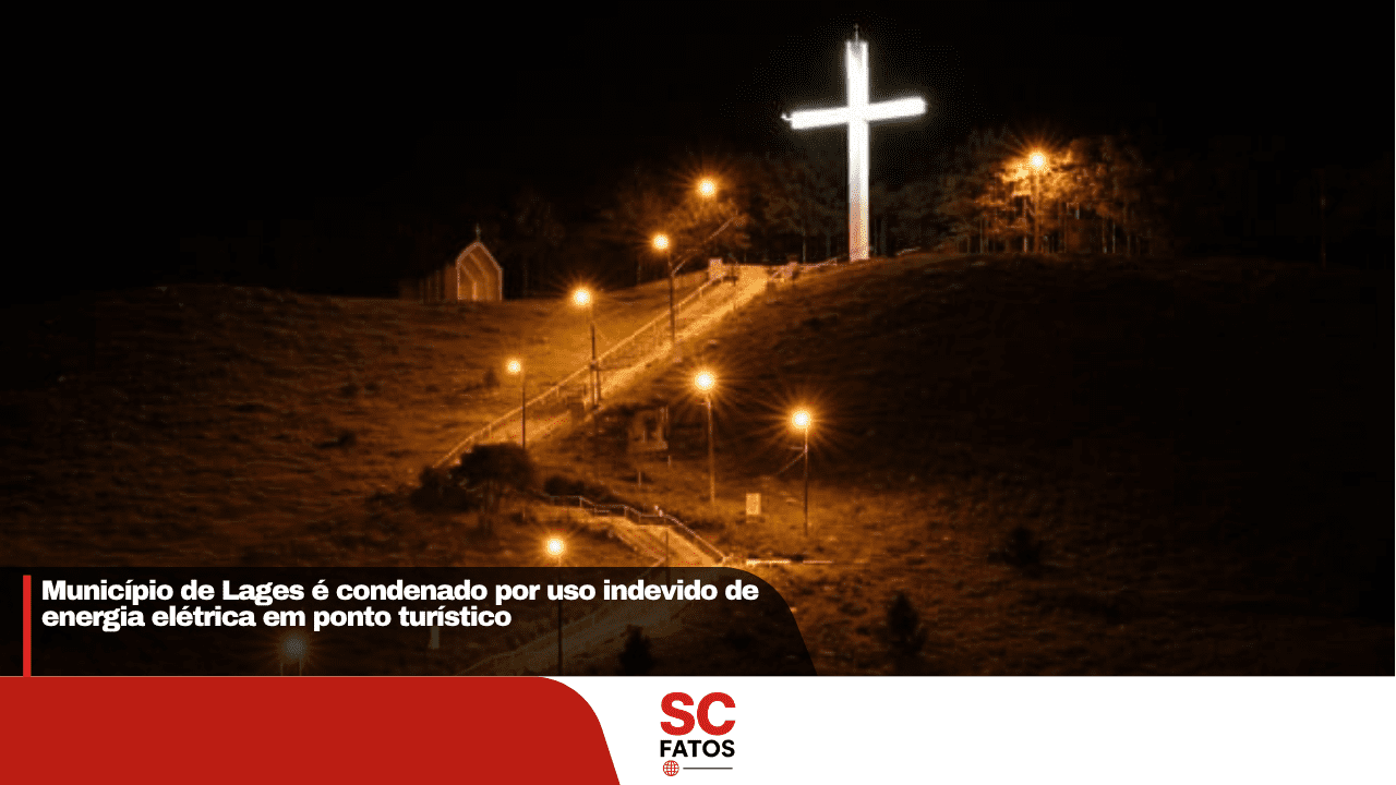 Município de Lages é condenado por uso indevido de energia elétrica em ponto turístico