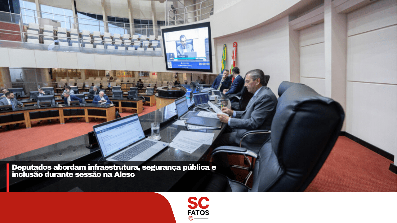 Deputados abordam infraestrutura, segurança pública e inclusão durante sessão na Alesc