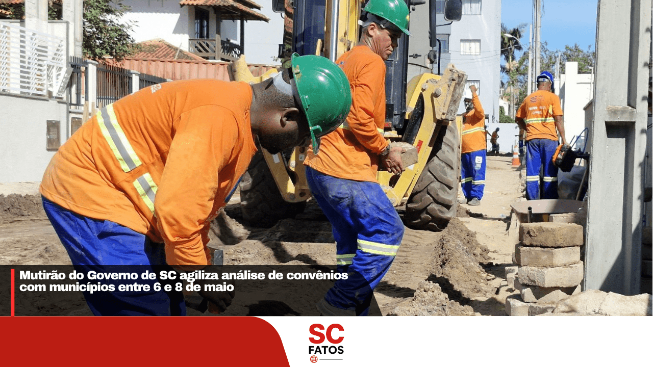 Mutirão do Governo de SC agiliza análise de convênios com municípios entre 6 e 8 de maio