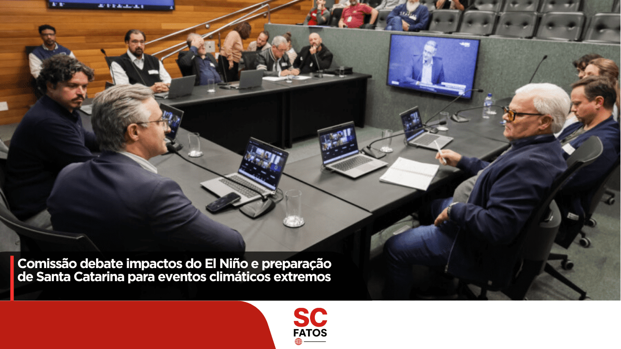 Comissão debate impactos do El Niño e preparação de Santa Catarina para eventos climáticos extremos