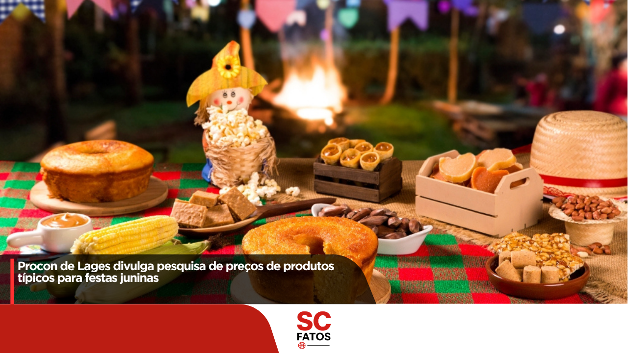Procon de Lages divulga pesquisa de preços de produtos típicos para festas juninas