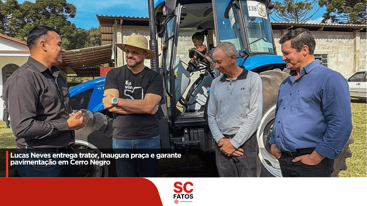 Lucas Neves entrega trator, inaugura praça e garante pavimentação em Cerro Negro