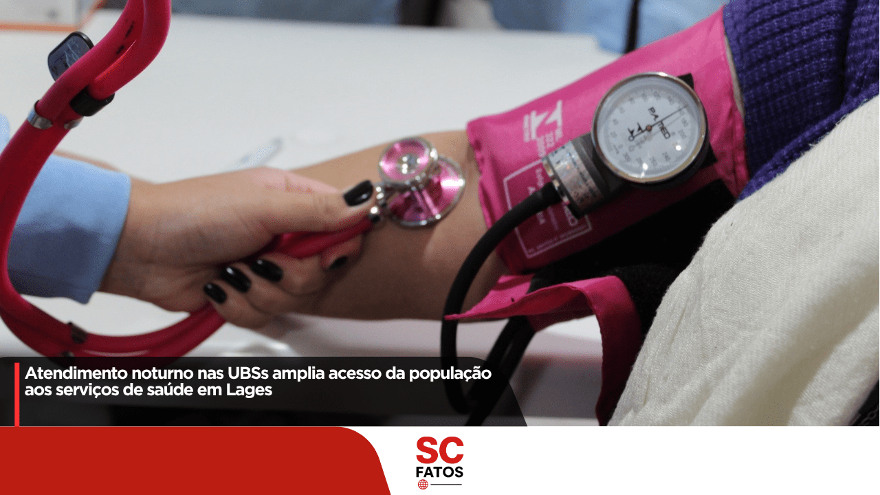 Atendimento noturno nas UBSs amplia acesso da população aos serviços de saúde em Lages