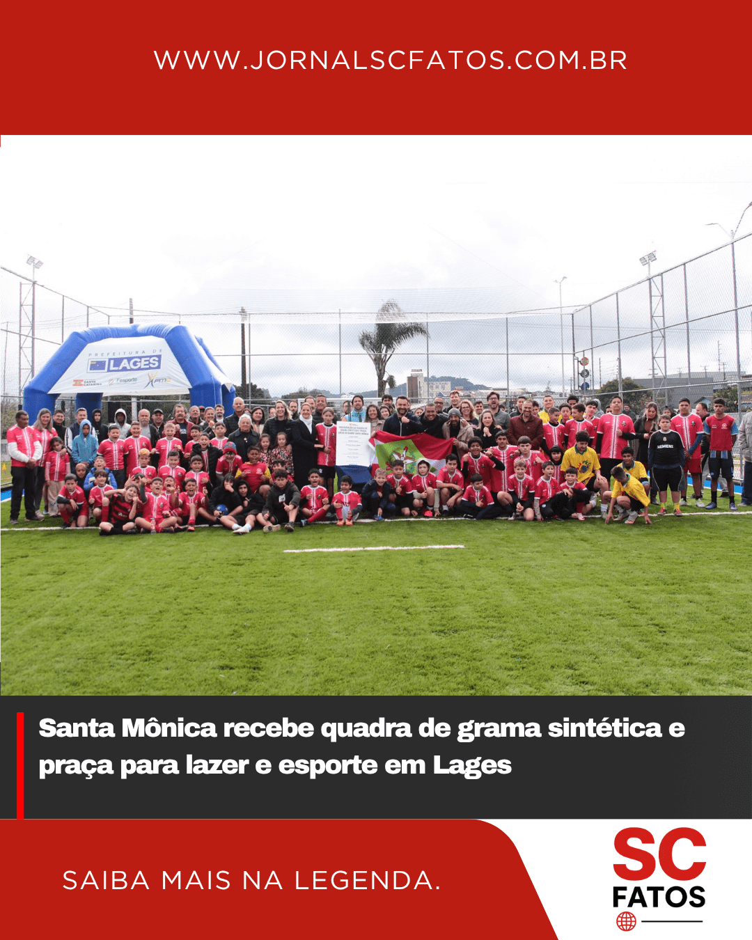 Santa Mônica recebe quadra de grama sintética e praça para lazer e esporte em Lages