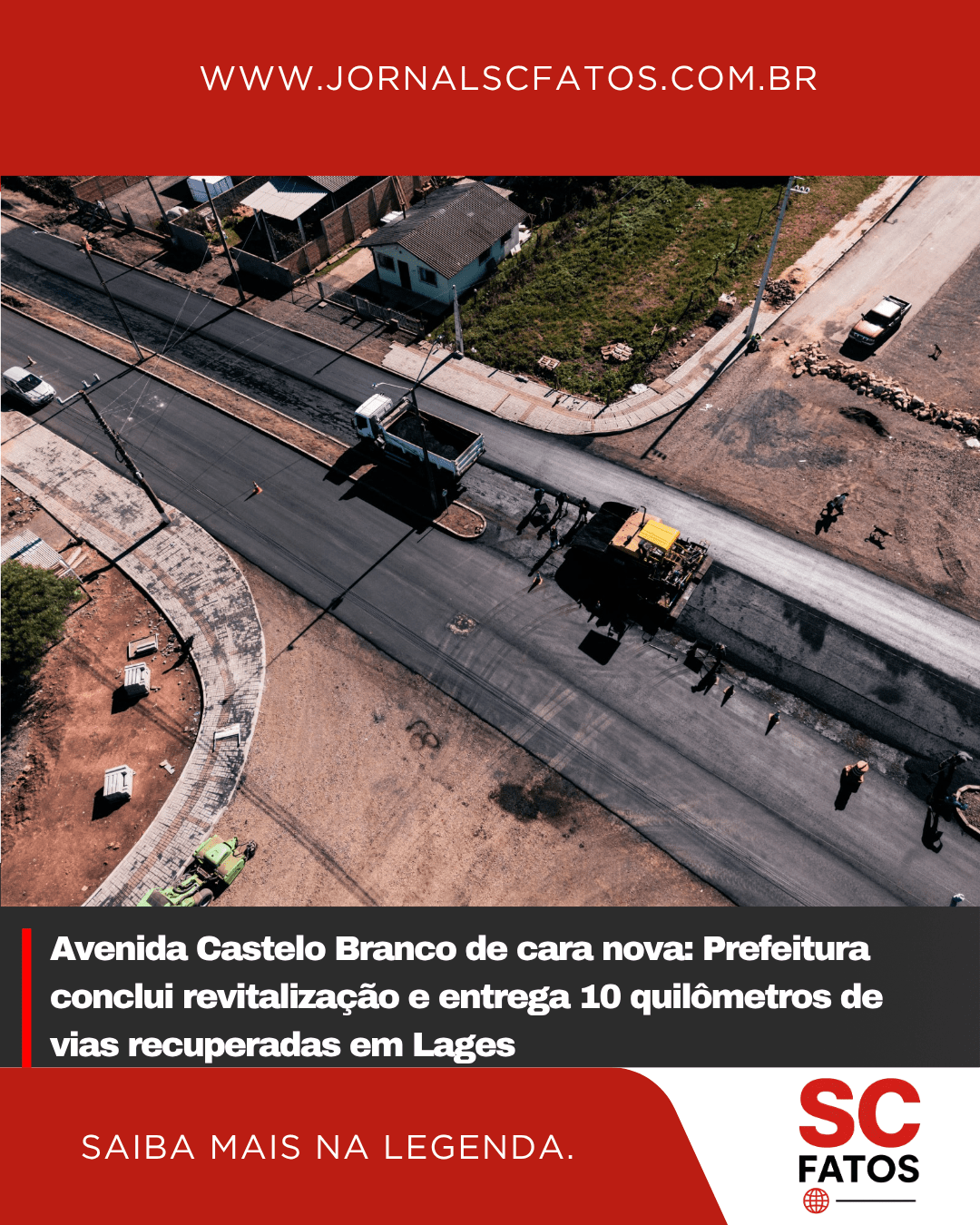 Avenida Castelo Branco de cara nova: Prefeitura conclui revitalização e entrega 10 quilômetros de vias recuperadas em Lages