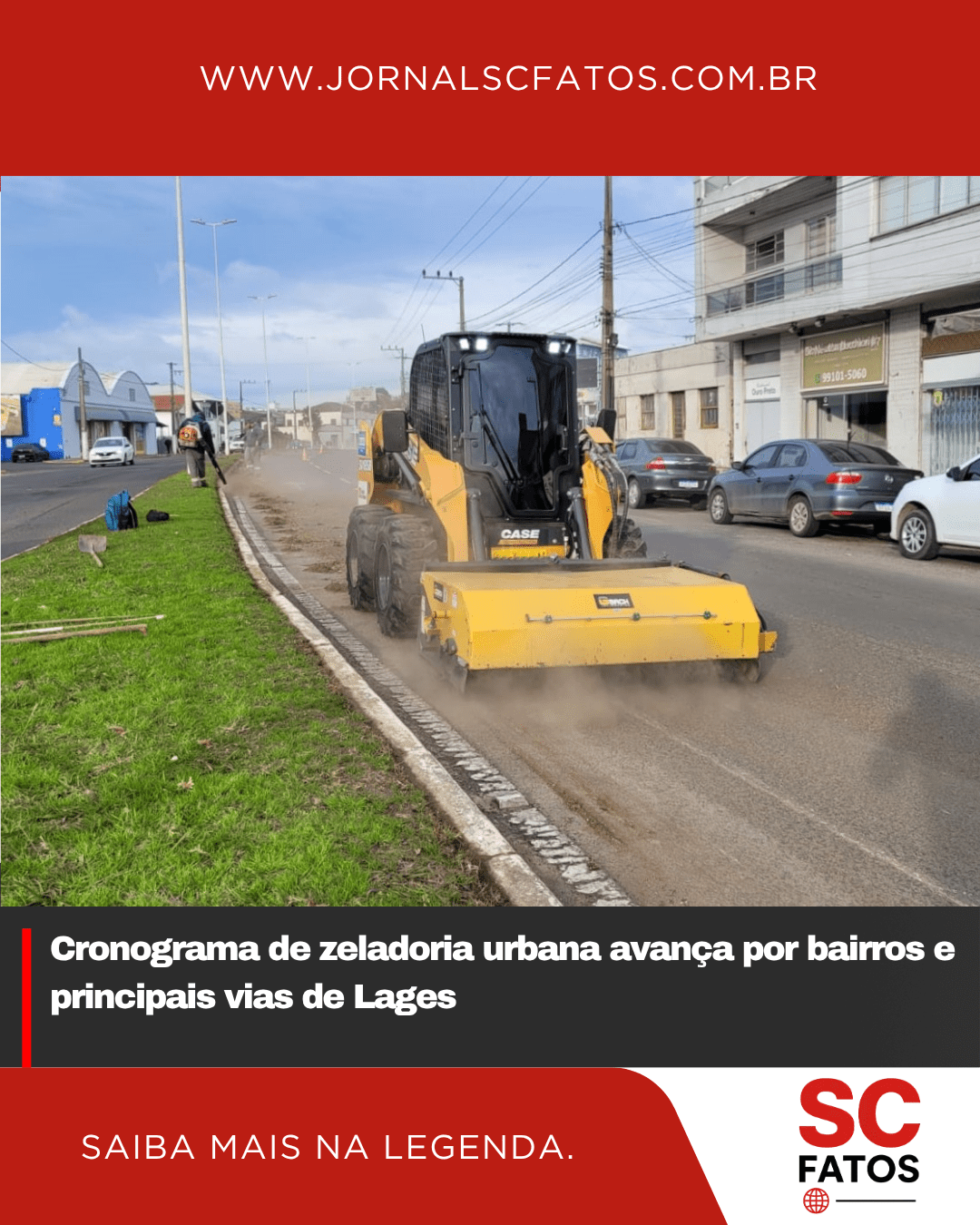 Cronograma de zeladoria urbana avança por bairros e principais vias de Lages