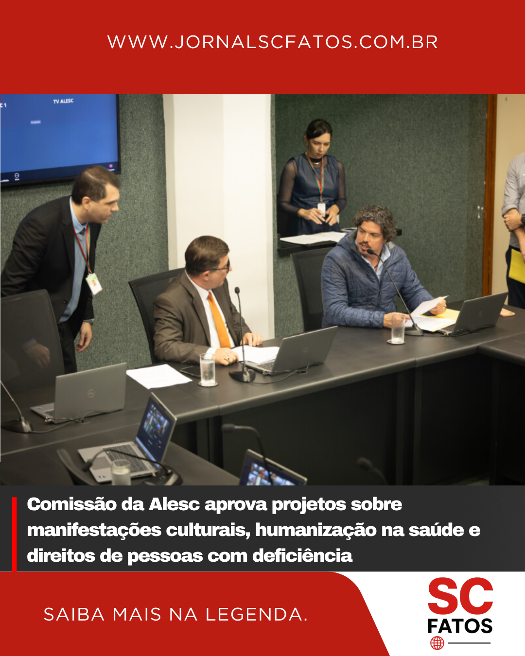 Comissão da Alesc aprova projetos sobre manifestações culturais, humanização na saúde e direitos de pessoas com deficiência