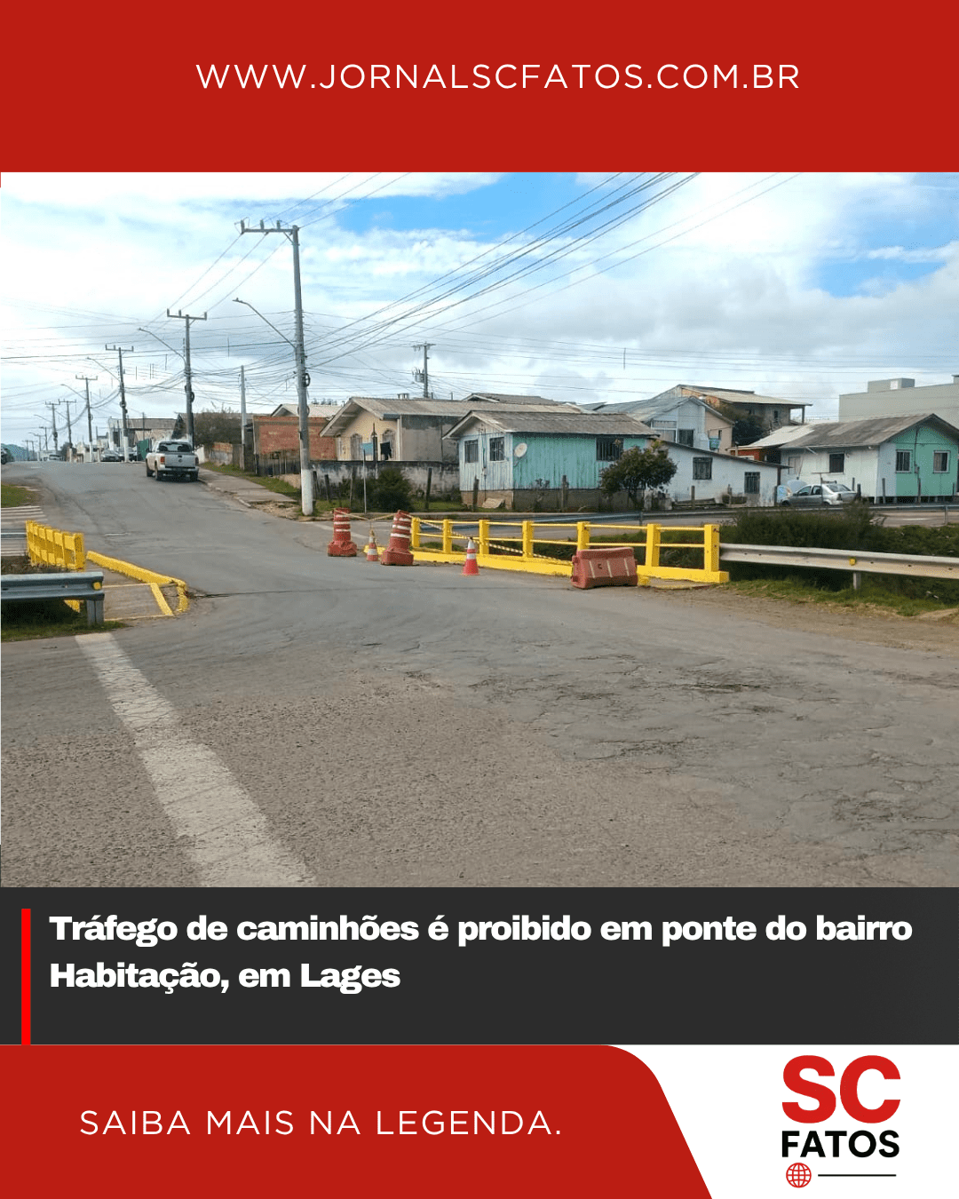 Tráfego de caminhões é proibido em ponte do bairro Habitação, em Lages