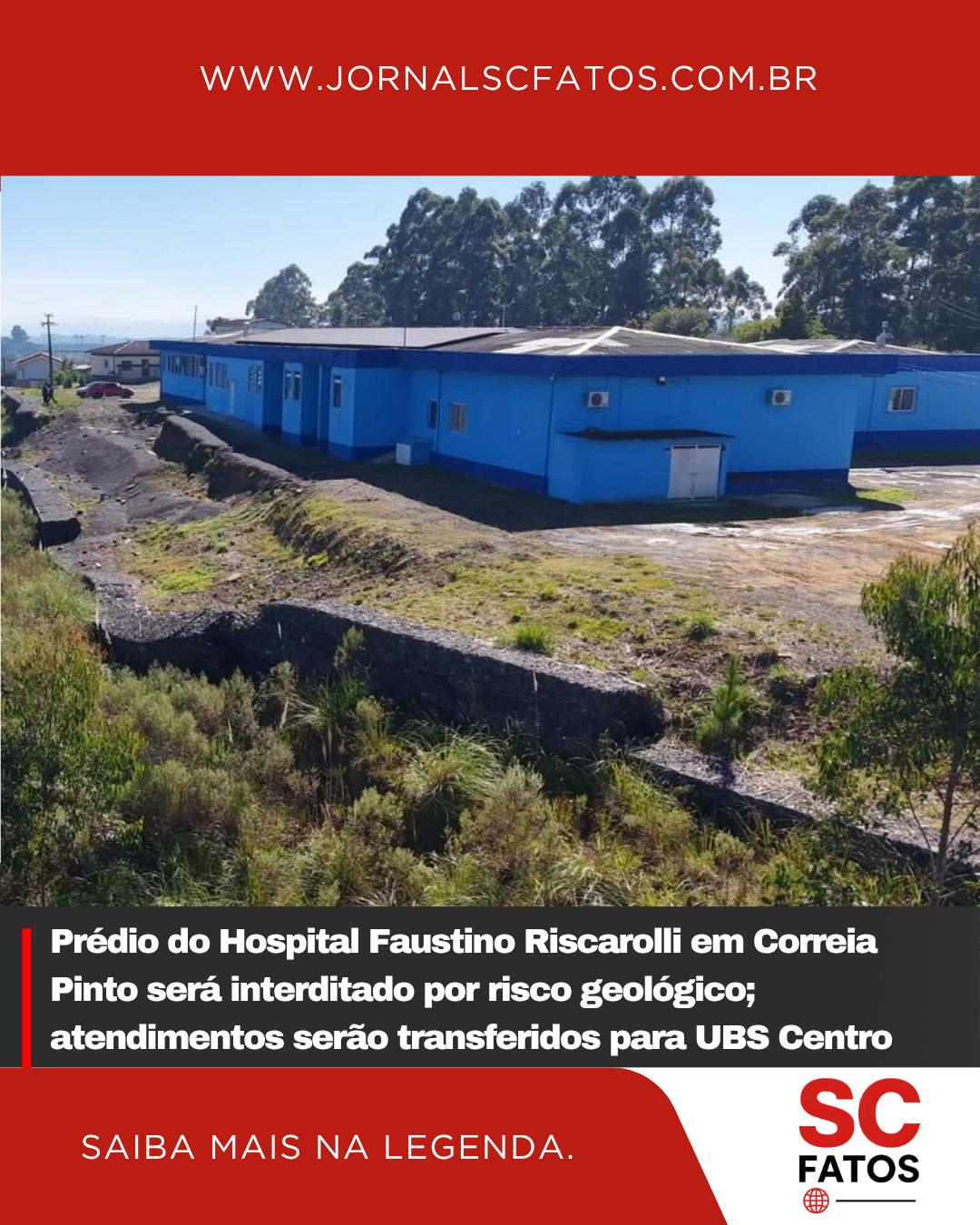 Prédio do Hospital Faustino Riscarolli será interditado por risco geológico; atendimentos serão transferidos para UBS Centro