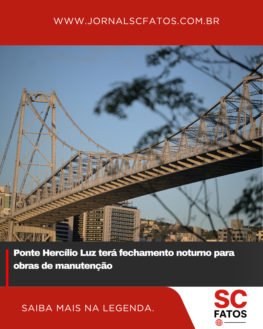 Ponte Hercílio Luz terá fechamento noturno para obras de manutenção