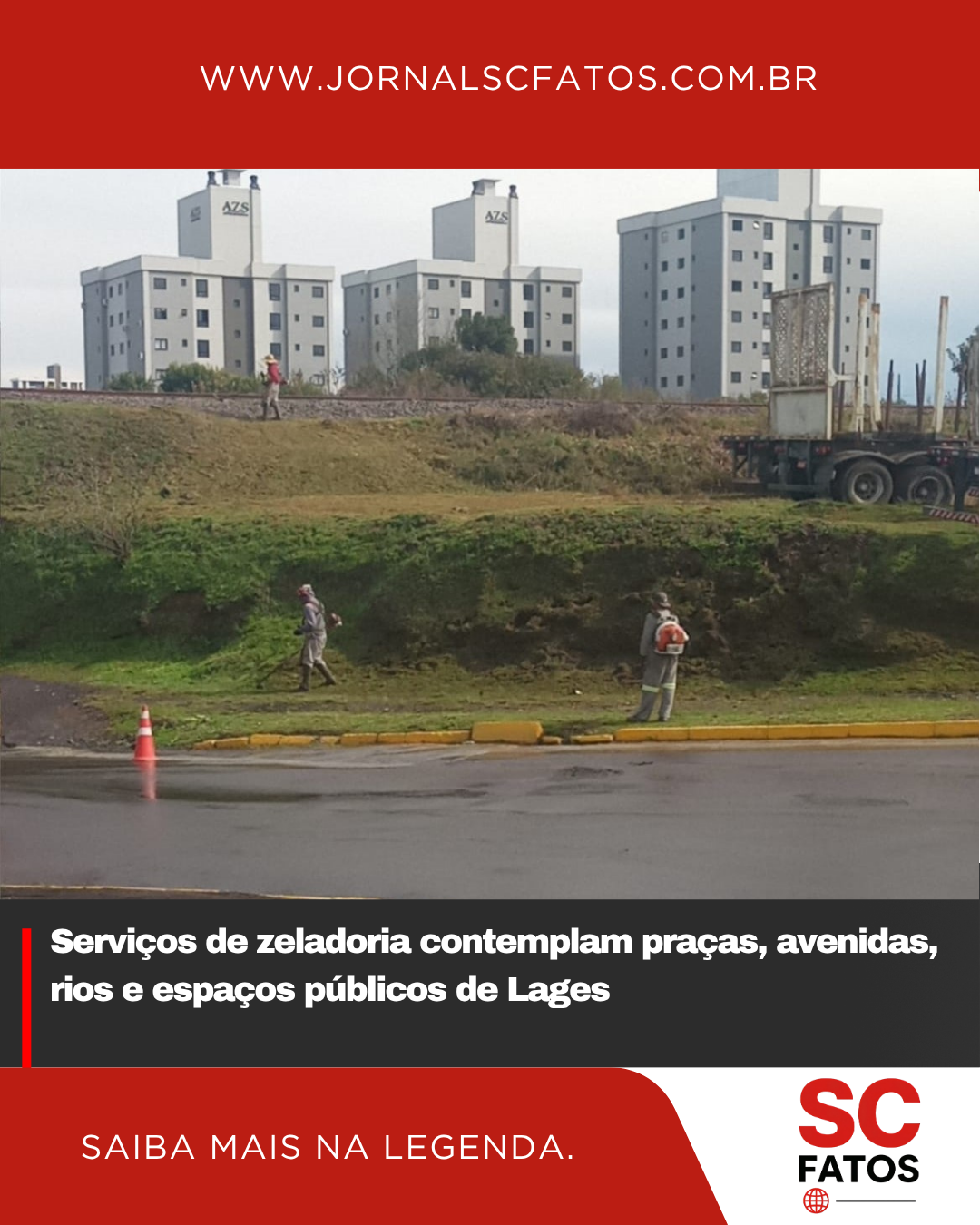 Serviços de zeladoria contemplam praças, avenidas, rios e espaços públicos de Lages