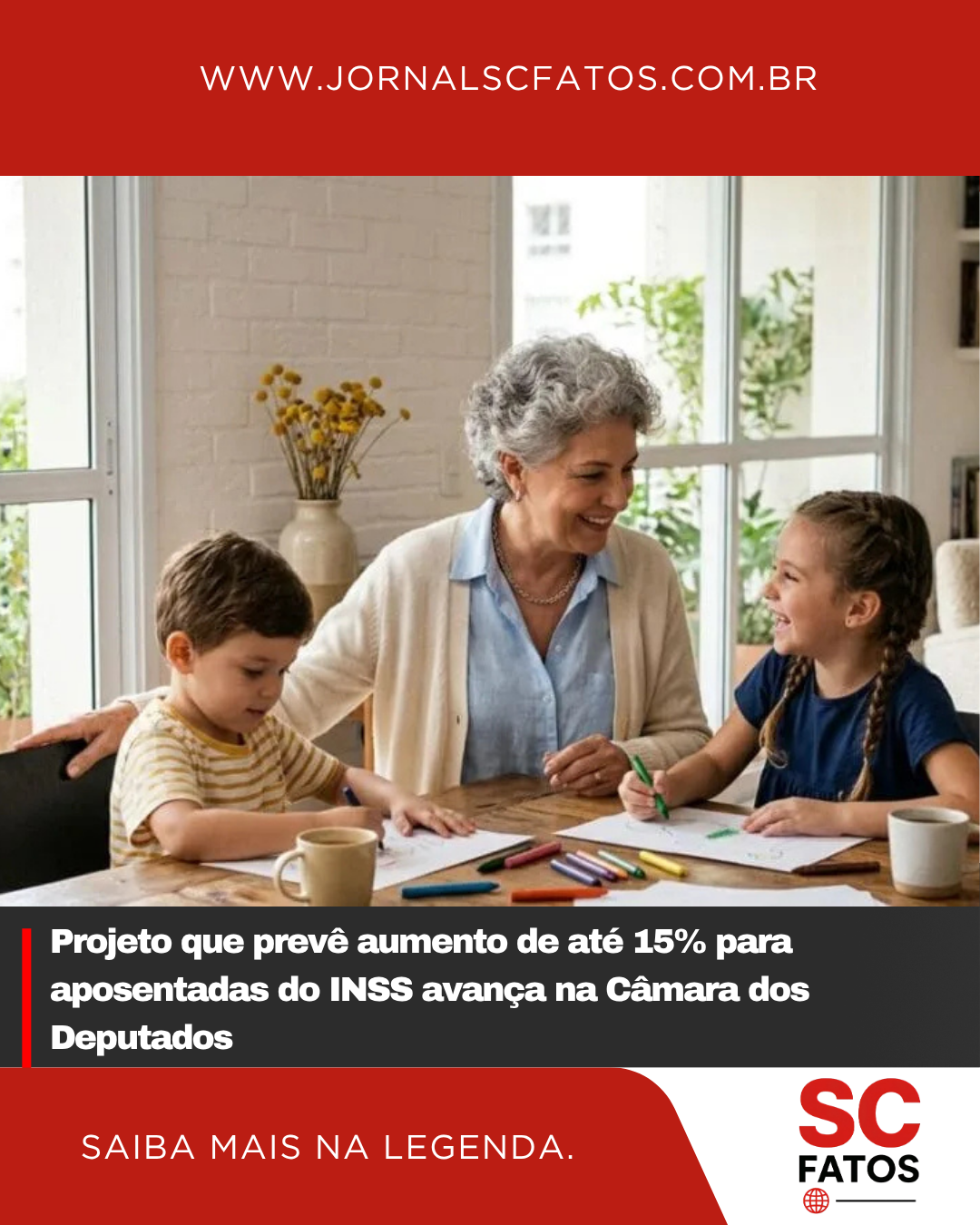 Projeto que prevê aumento de até 15% para aposentadas do INSS avança na Câmara dos Deputados