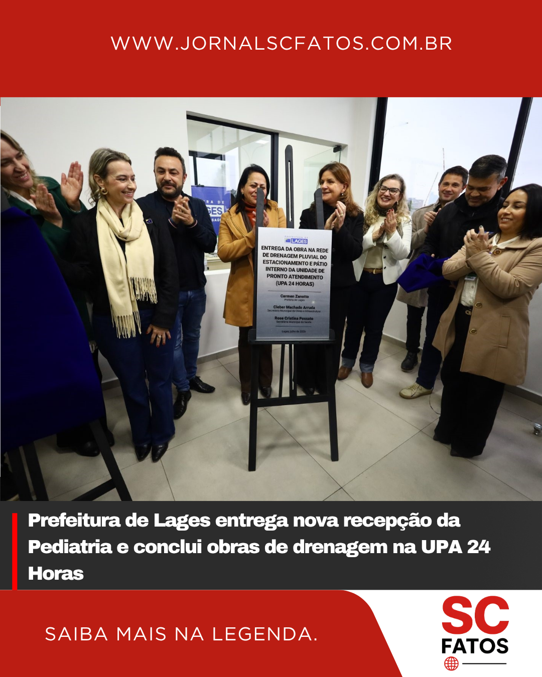 Prefeitura de Lages entrega nova recepção da Pediatria e conclui obras de drenagem na UPA 24 Horas