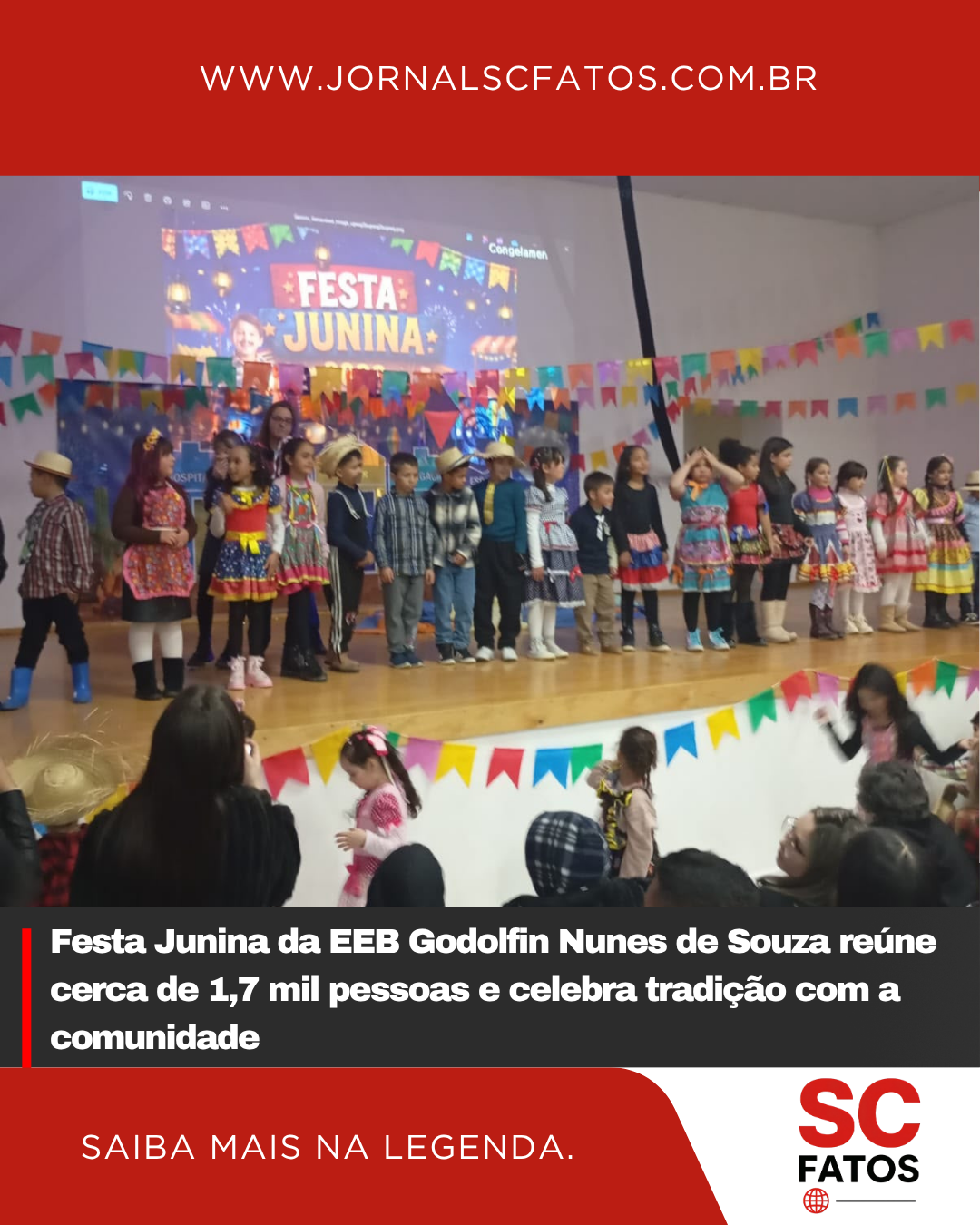 Festa Junina da EEB Godolfin Nunes de Souza reúne cerca de 1,7 mil pessoas e celebra tradição com a comunidade