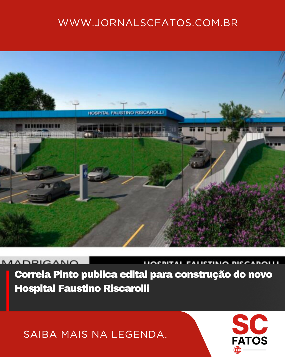 Correia Pinto publica edital para construção do novo Hospital Faustino Riscarolli