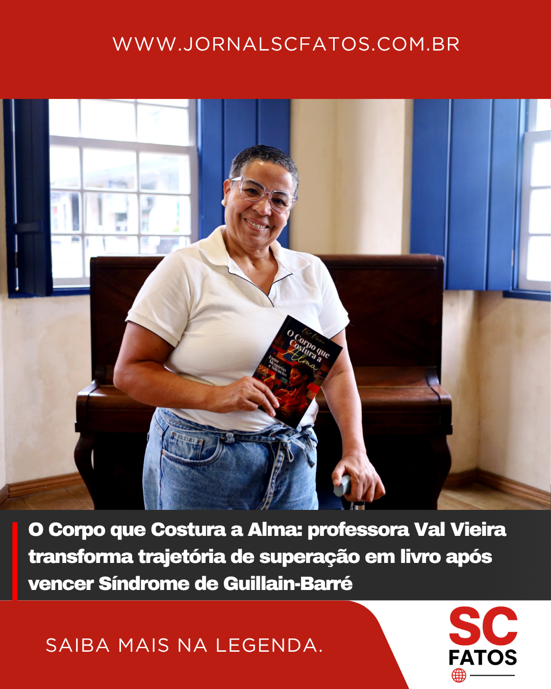 O Corpo que Costura a Alma: professora Val Vieira transforma trajetória de superação em livro após vencer Síndrome de Guillain-Barré