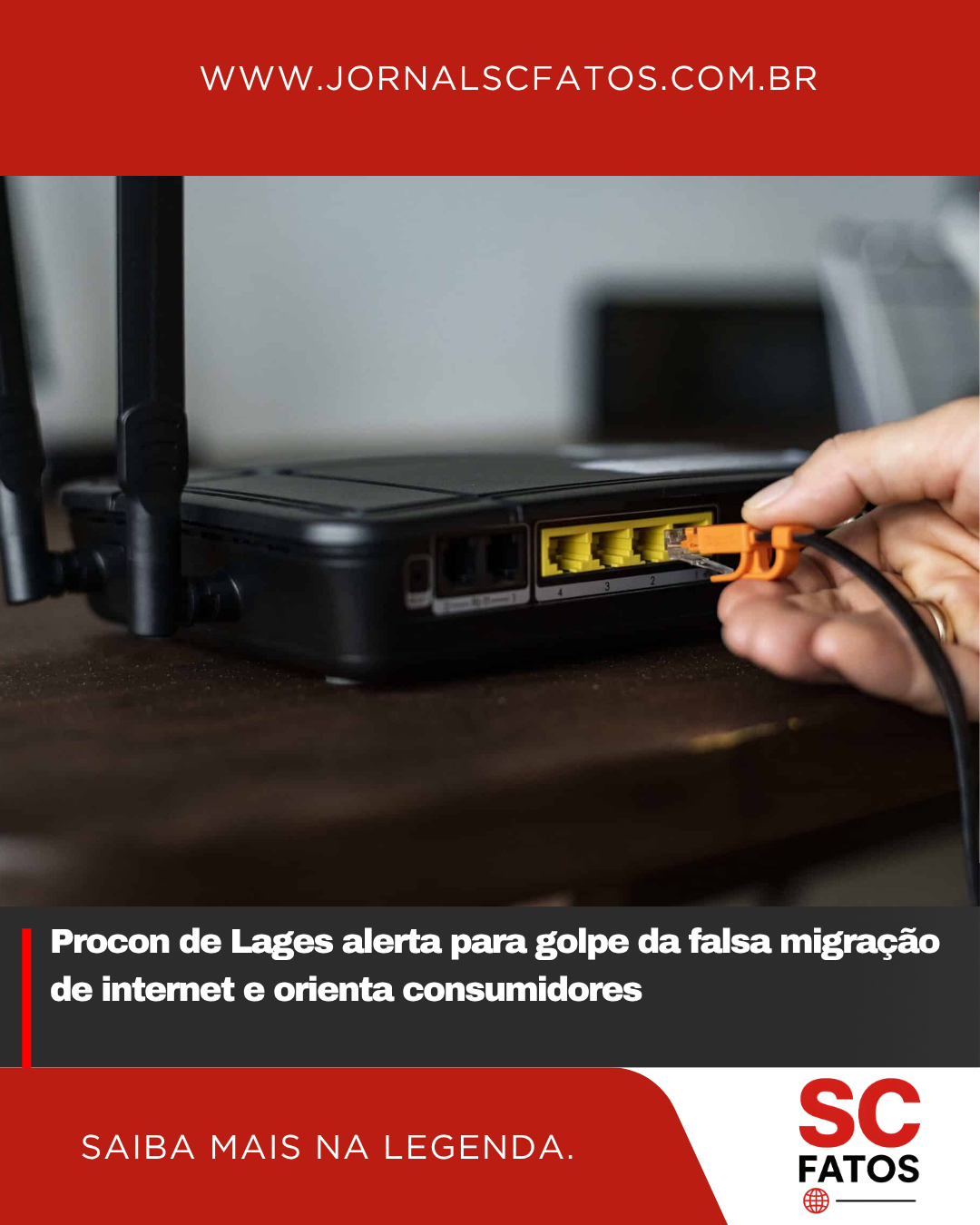 Procon de Lages alerta para golpe da falsa migração de internet e orienta consumidores