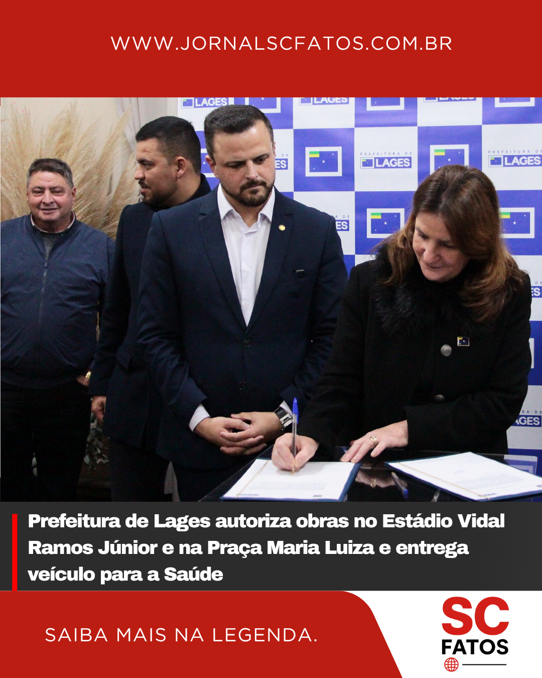 Prefeitura de Lages autoriza obras no Estádio Vidal Ramos Júnior e na Praça Maria Luiza e entrega veículo para a Saúde