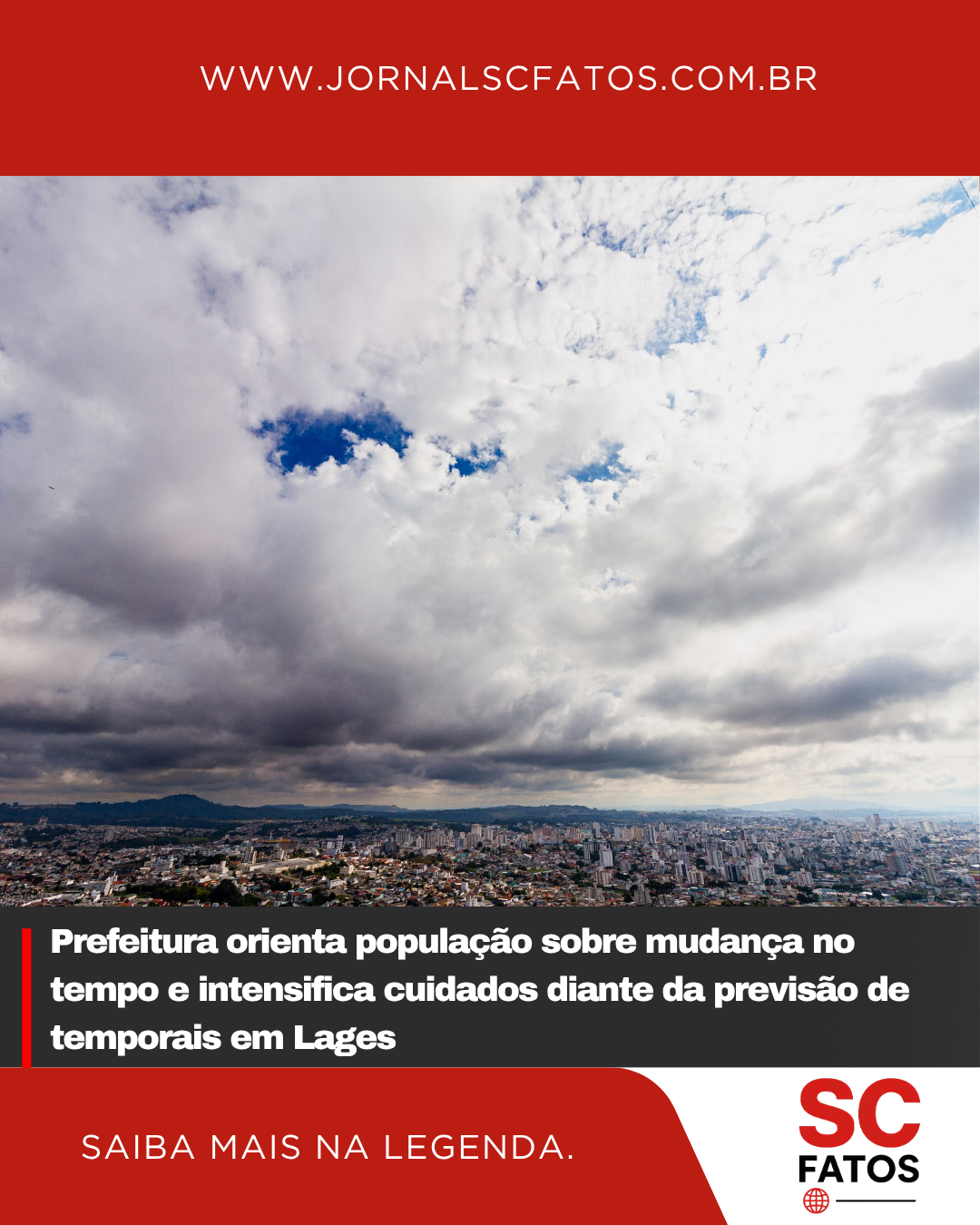 Prefeitura orienta população sobre mudança no tempo e intensifica cuidados diante da previsão de temporais em Lages