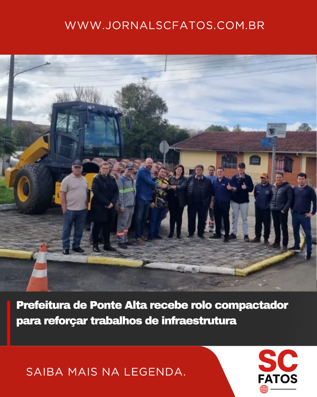 Prefeitura de Ponte Alta recebe rolo compactador para reforçar trabalhos de infraestrutura