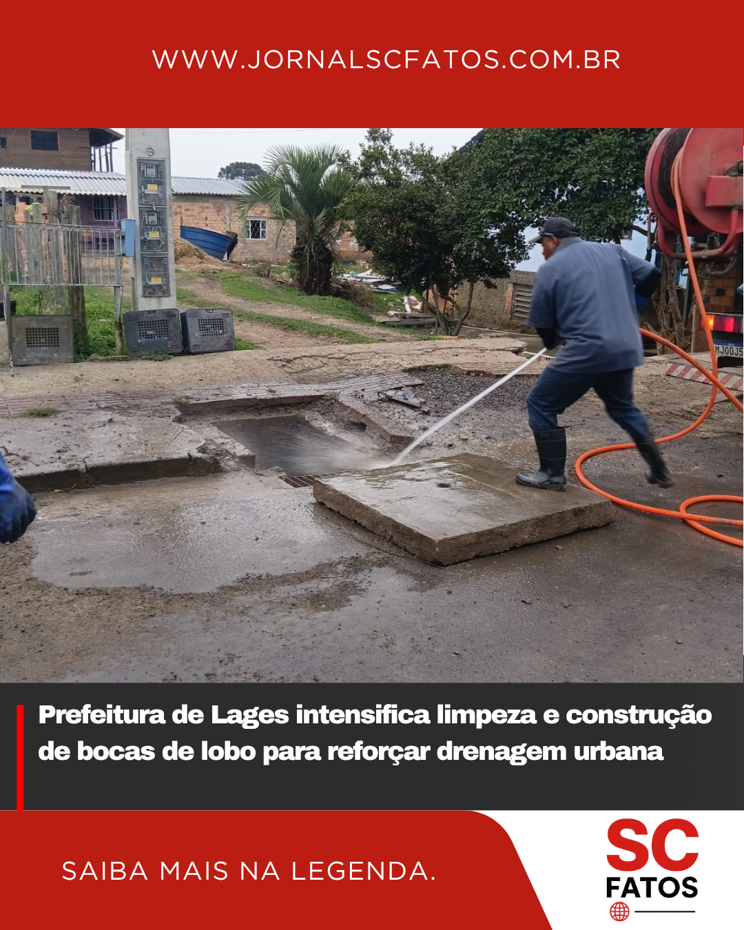 Prefeitura de Lages intensifica limpeza e construção de bocas de lobo para reforçar drenagem urbana