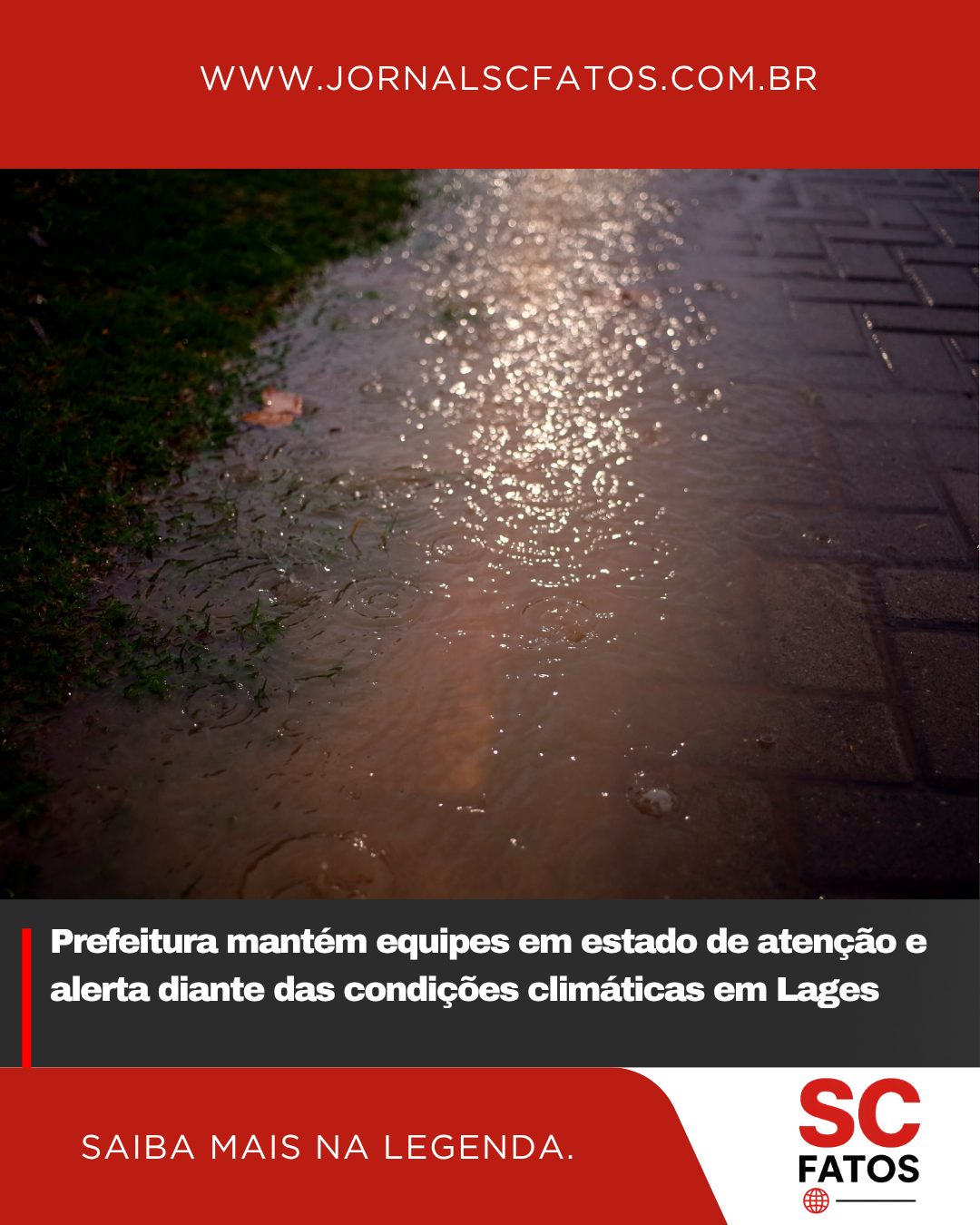 Prefeitura mantém equipes em estado de atenção e alerta diante das condições climáticas em Lages