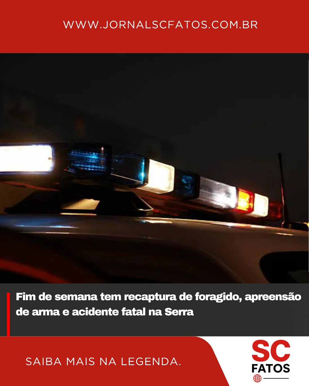 Fim de semana tem recaptura de foragido, apreensão de arma e acidente fatal na Serra