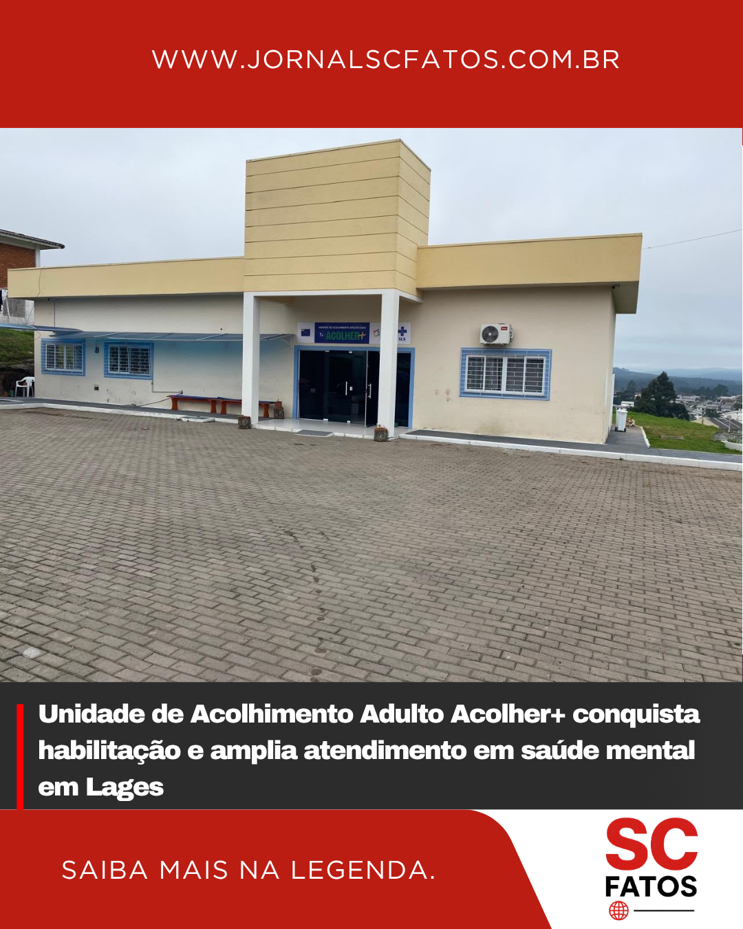 Unidade de Acolhimento Adulto Acolher+ conquista habilitação e amplia atendimento em saúde mental em Lages
