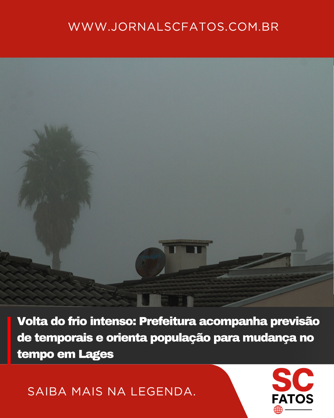 Volta do frio intenso: Prefeitura acompanha previsão de temporais e orienta população para mudança no tempo em Lages