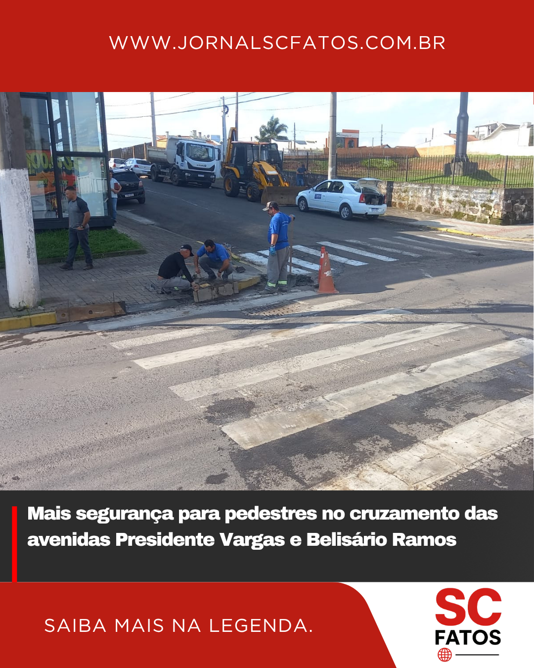 Mais segurança para pedestres no cruzamento das avenidas Presidente Vargas e Belisário Ramos